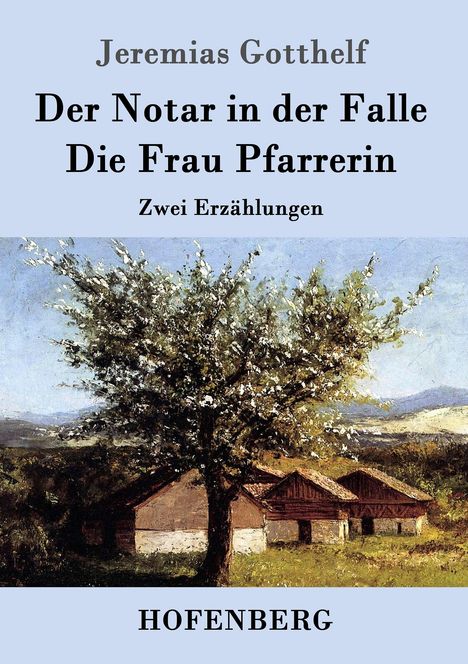 Jeremias Gotthelf: Der Notar in der Falle / Die Frau Pfarrerin, Buch