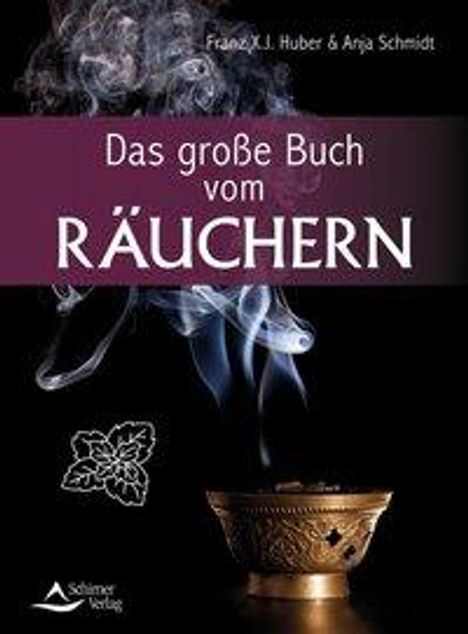 Franz X. J. Huber: Huber, F: Das große Buch vom Räuchern, Buch