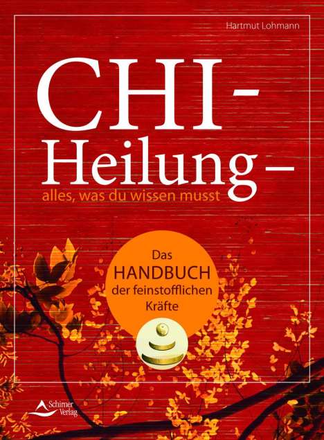 Hartmut Lohmann: Chi-Heilung - alles,was du wissen musst, Buch