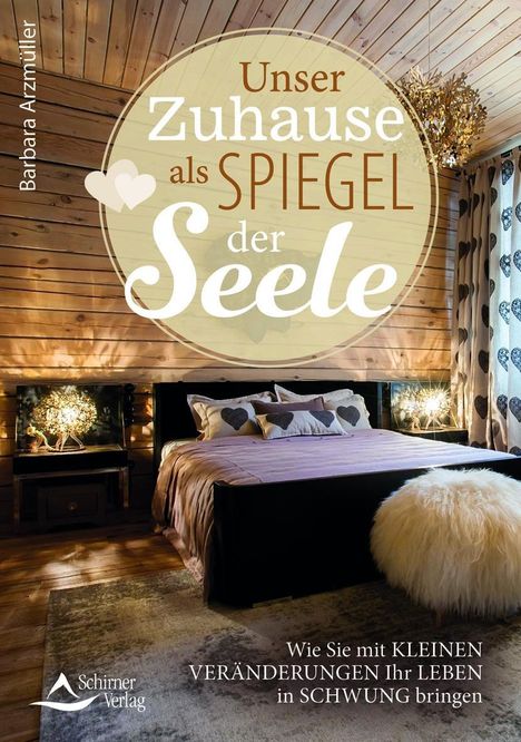 Barbara Arzmüller: Arzmüller, B: Dein Zuhause als Spiegel deiner Seele, Buch