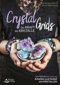 Anne-Mareike Schultz: Schultz, A: Crystal Grids - Die Kraft der Kristalle, Buch