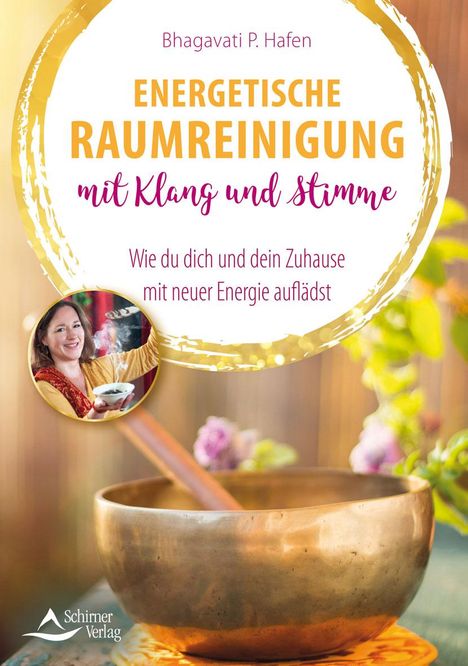 Bhagavati P. Hafen: Energetische Raumreinigung mit Klang und Stimme, Buch