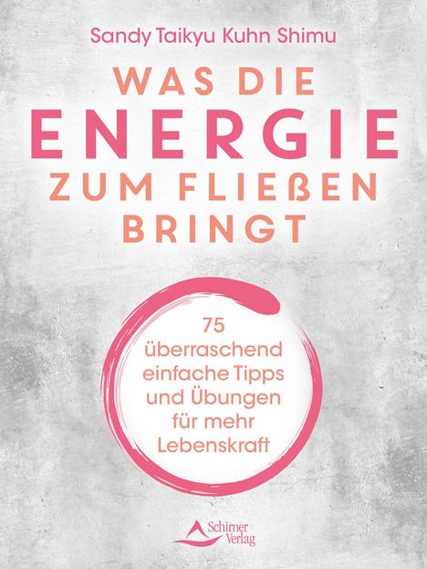 Sandy Taikyu Kuhn Shimu: Was die Energie zum Fließen bringt, Buch