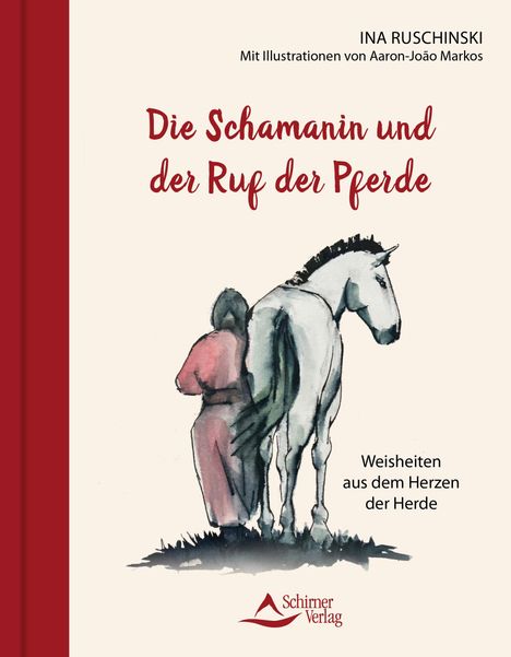 "Die Schamanin und der Ruf der Pferde", Illustration zeigt eine Person in rosa neben einem weißen Pferd, Schirner Verlag Logo.
