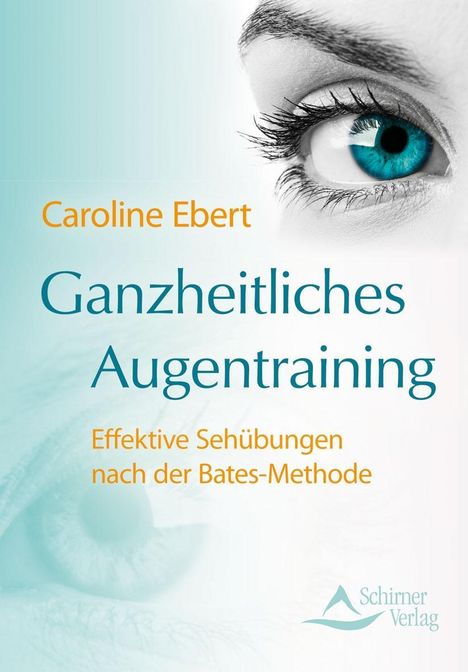 Caroline Ebert: Ebert, C: Ganzheitliches Augentraining, Buch
