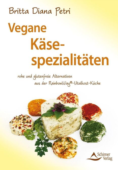 Britta D. Petri: Petri, B: Vegane Käsespezialitäten, Buch