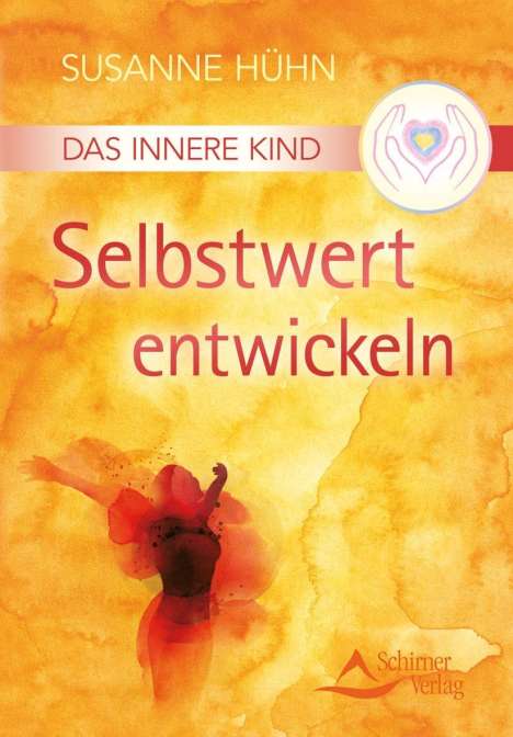 Susanne Hühn: Hühn, S: Innere Kind - Selbstwert entwickeln, Buch