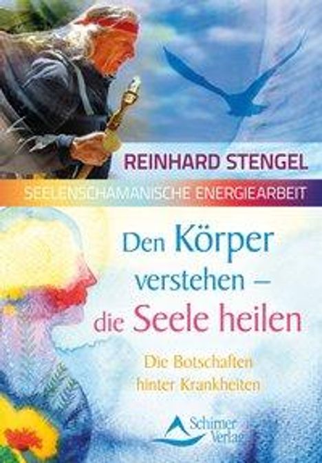 Reinhard Stengel: Stengel, R: Körper verstehen - die Seele heilen, Buch