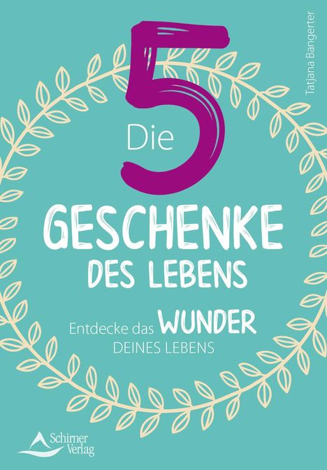 Tatjana Bangerter: Die fünf Geschenke des Lebens, Buch