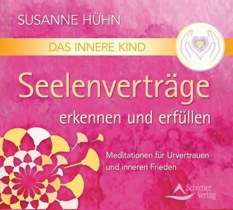 Susanne Hühn: Das Innere Kind - Seelenverträge erkennen und erfüllen, CD