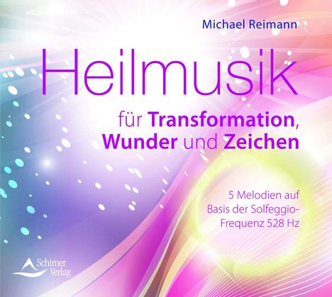 Michael Reimann: Heilmusik für Transformation, Wunder und Zeichen, CD