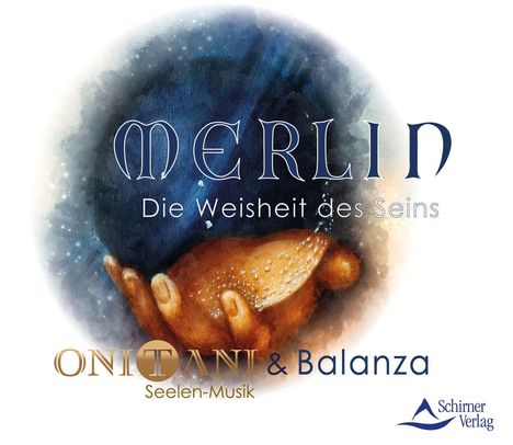 ONITANI &amp; Balanza: Merlin - Die Weisheit des Seins, CD