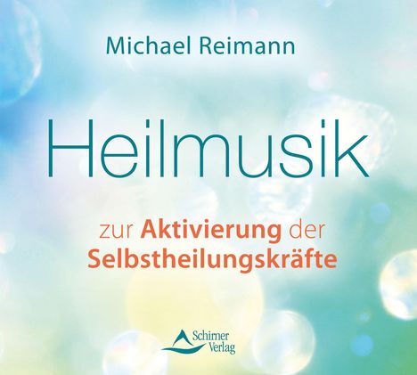 Michael Reimann: Heilmusik zur Aktivierung der Selbstheilungskräfte, CD