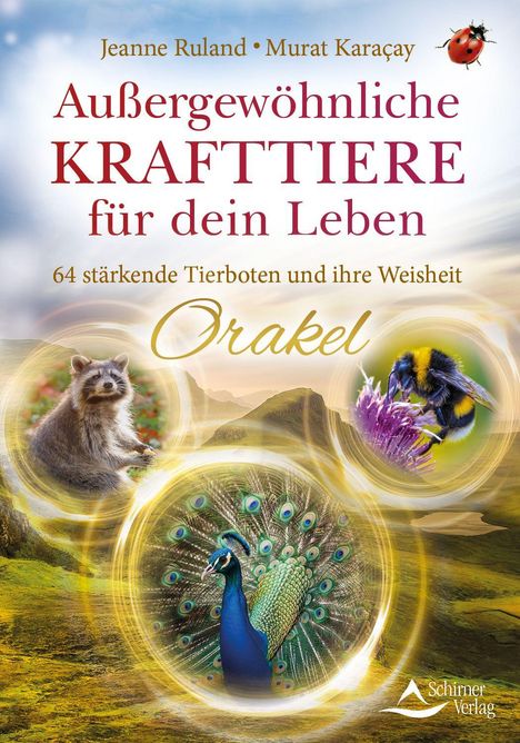 Text: "Außergewöhnliche Krafttiere für dein Leben: 64 stärkende Tierboten und ihre Weisheit. Orakel." Oben Marienkäfer. Unten Waschbär, Pfau, Hummel in leuchtenden Kreisen.