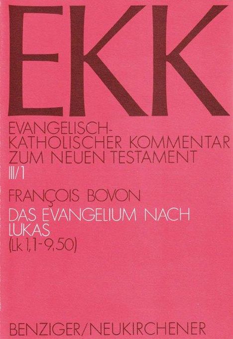 Francois Bovon: Evangelisch-Katholischer Kommentar zum Neuen Testament (EKK) / Das Evangelium nach Lukas, Buch