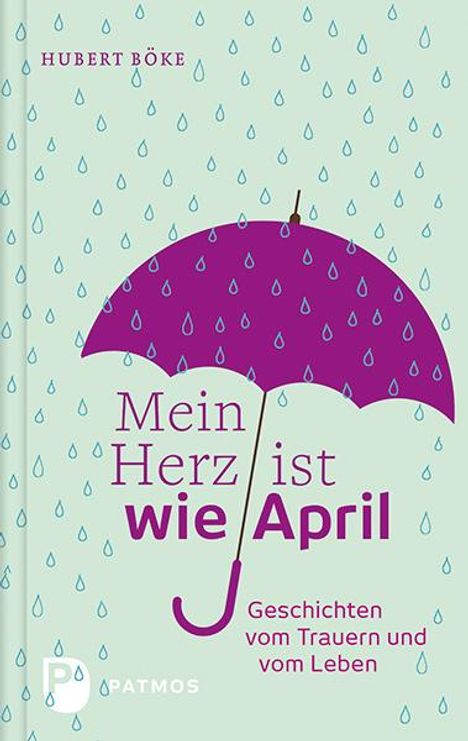 Hubert Böke: Mein Herz ist wie April, Buch