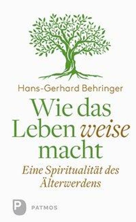 Hans-Gerhard Behringer: Wie das Leben weise macht, Buch