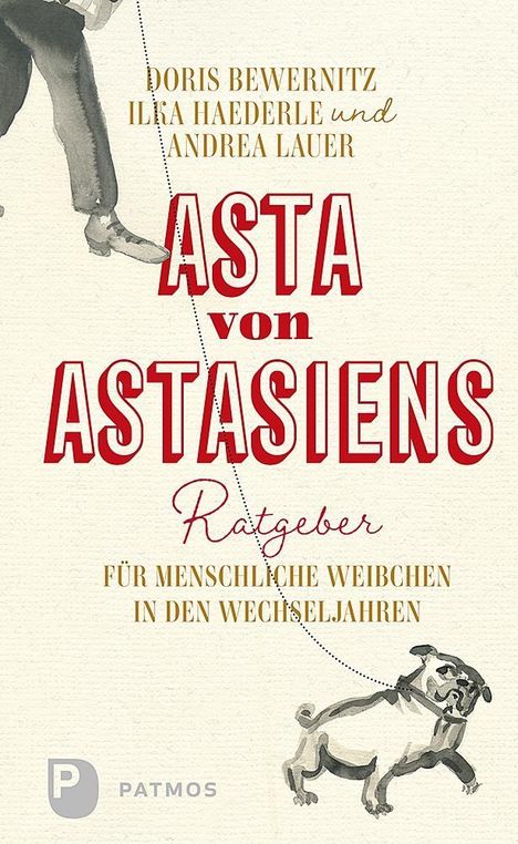 Doris Bewernitz: Bewernitz, D: Asta von Astasiens Ratgeber für menschliche We, Buch