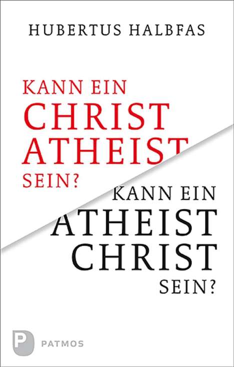 Hubertus Halbfas: Kann ein Christ Atheist sein? Kann ein Atheist Christ sein?, Buch
