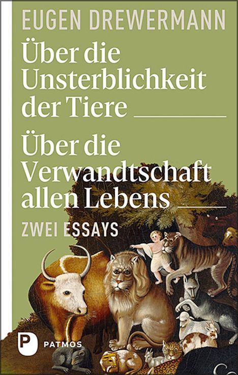 Eugen Drewermann: Über die Unsterblichkeit der Tiere. Über die Verwandtschaft allen Lebens, Buch