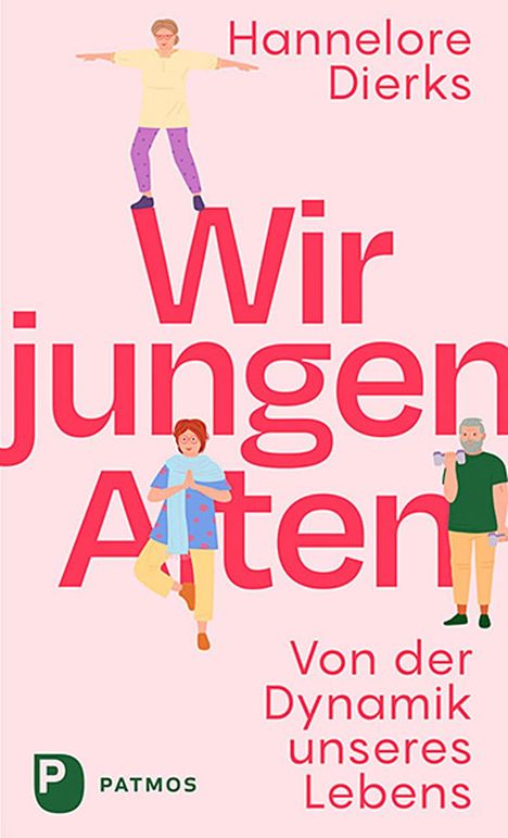 Hannelore Dierks: Wir jungen Alten, Buch