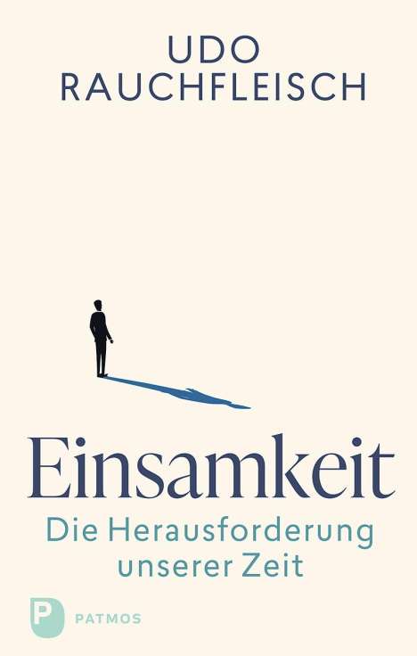 Udo Rauchfleisch: Einsamkeit - die Herausforderung unserer Zeit, Buch