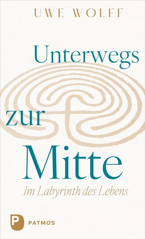 Uwe Wolff: Unterwegs zur Mitte, Buch