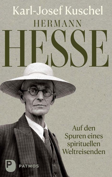 „Karl-Josef Kuschel. Hermann Hesse. Auf den Spuren eines spirituellen Weltreisenden.“ Ein Mann mit Hut und Brille.