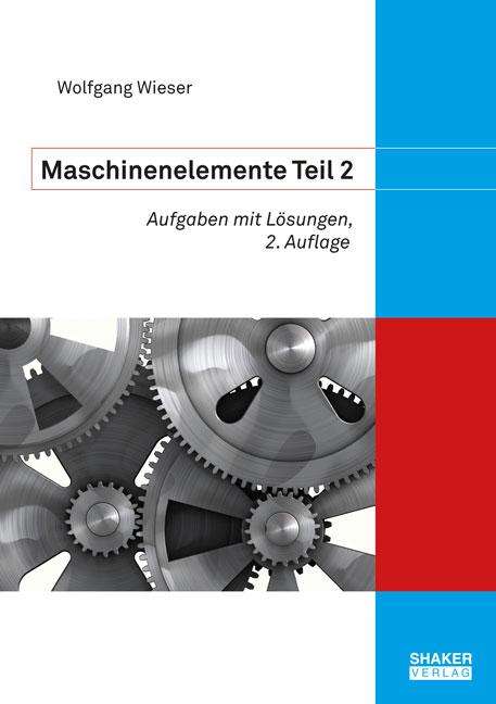 Wolfgang Wieser: Maschinenelemente 2, Buch