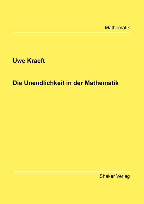 Uwe Kraeft: Kraeft, U: Unendlichkeit in der Mathematik, Buch