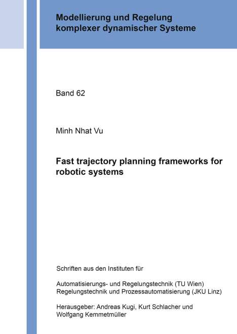 Minh Nhat Vu: Fast trajectory planning frameworks for robotic systems, Buch