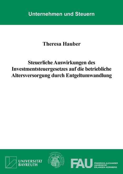 Theresa Hauber: Steuerliche Auswirkungen des Investmentsteuergesetzes auf die betriebliche Altersversorgung durch Entgeltumwandlung, Buch