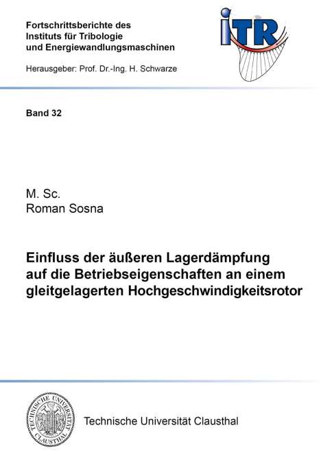 Roman Sosna: Einfluss der äußeren Lagerdämpfung auf die Betriebseigenschaften an einem gleitgelagerten Hochgeschwindigkeitsrotor, Buch