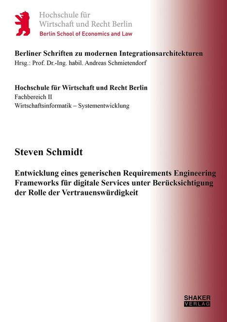 Steven Schmidt: Entwicklung eines generischen Requirements Engineering Frameworks für digitale Services unter Berücksichtigung der Rolle der Vertrauenswürdigkeit, Buch