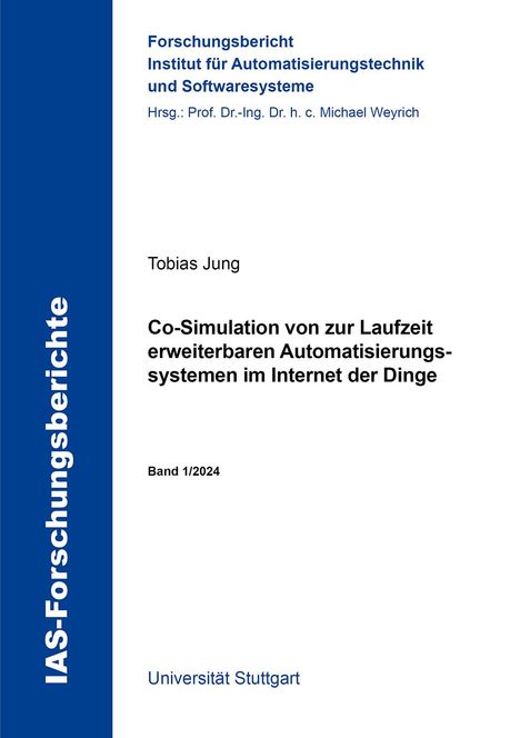 Tobias Jung: Co-Simulation von zur Laufzeit erweiterbaren Automatisierungssystemen im Internet der Dinge, Buch