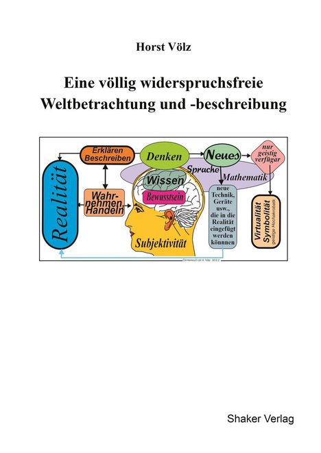 Horst Völz: Eine völlig widerspruchsfreie Weltbetrachtung und -beschreibung, Buch