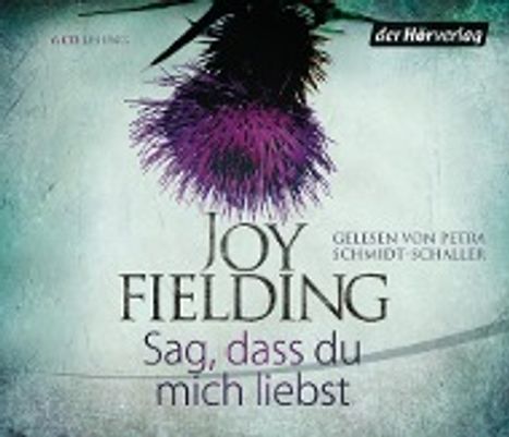Joy Fielding: Sag, dass du mich liebst, 6 CDs
