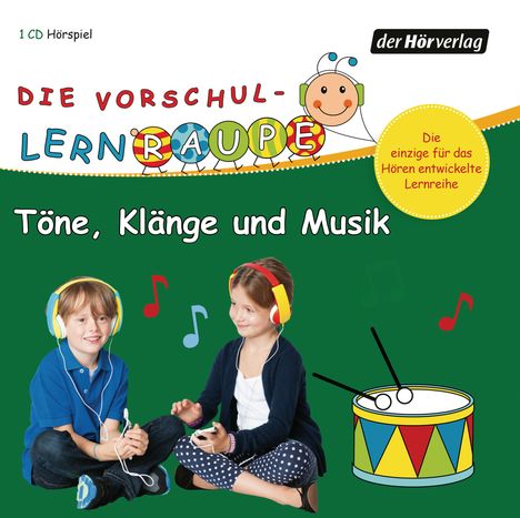 Die Vorschul-Lernraupe: Töne, Klänge und Musik, CD
