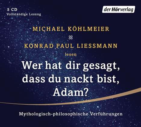Michael Köhlmeier: Wer hat dir gesagt, dass du nackt bist, Adam?, 5 CDs