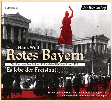 Hans Well: Rotes Bayern - Es lebe der Freistaat, 2 CDs