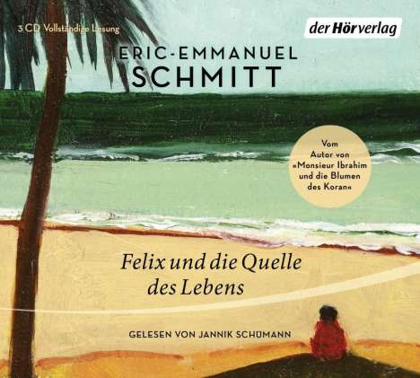 Eric-Emmanuel Schmitt: Felix und die Quelle des Lebens, 3 CDs
