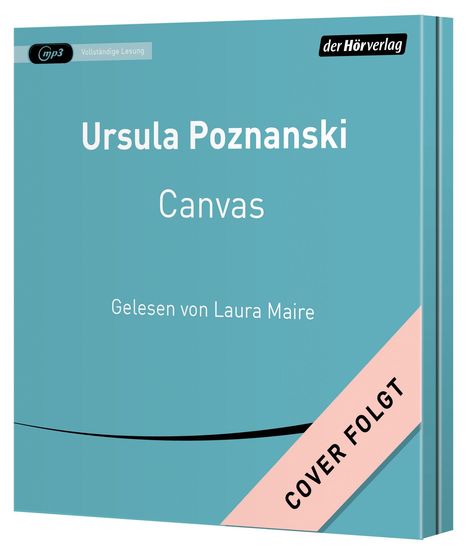 Buchcover: "Ursula Poznanski, Canvas", "Gelesen von Laura Maire". Ein blaue Hintergrund mit schwarzem "der Hörverlag"-Logo.
