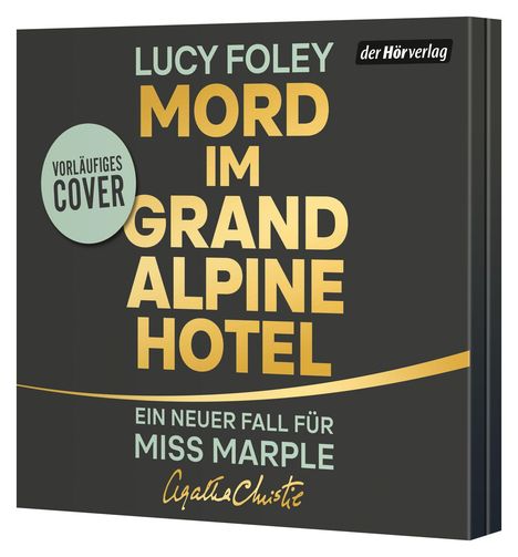 „Mord im Grand Alpine Hotel“, vorläufiges Cover, Lucy Foley, Miss Marple, Autorin Agatha Christie.