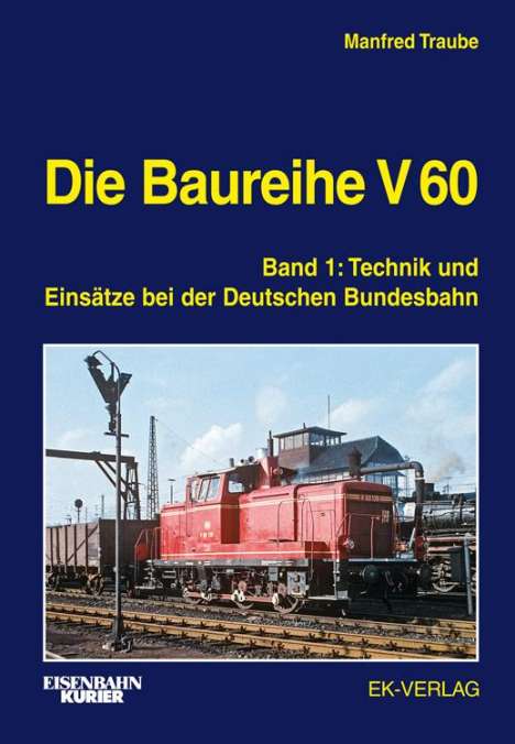Manfred Traube: Die Baureihe V 60 Band 01, Buch