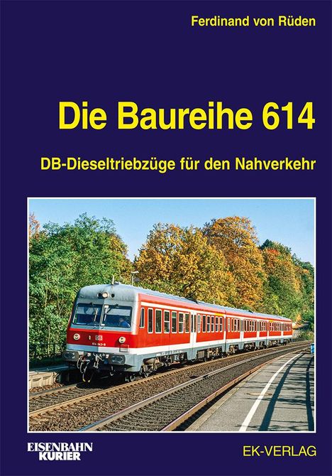 Ferdinand von Rüden: Die Baureihe 614, Buch
