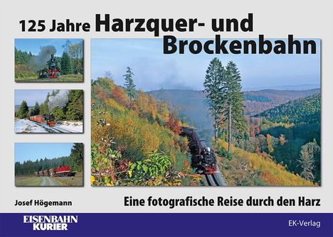 Josef Högemann: 125 Jahre Harzquer- und Brockenbahn, Buch
