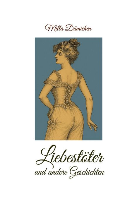 Milla Dümichen: Liebestöter und andere Geschichten, Buch