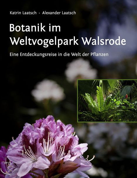 Katrin Laatsch: Botanik im Weltvogelpark Walsrode, Buch