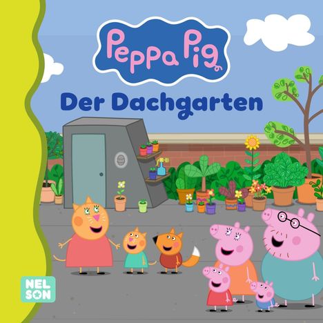 Peppa Pig: Der Dachgarten. Fröhliche Tiere in einem Garten auf einer Dachterrasse, viele bunte Blumen und Pflanzen.
