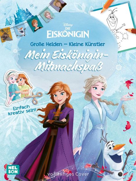 Disney Die Eiskönigin: Große Helden - Kleine Künstler: Mein Eiskönigin-Mitmachspaß, Buch